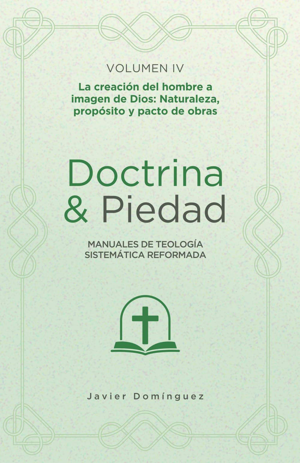 La creación del hombre a imagen de Dios: La naturaleza, propósito y el pacto de obras