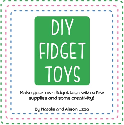 DIY Fidget Toys: Make your own fidget toys with a few supplies and some creativity!