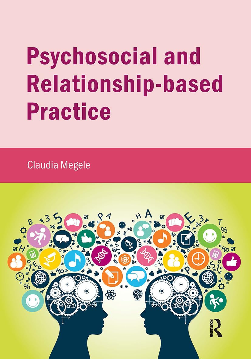 Psychosocial and Relationship-based Practice (Critical Approaches to Social Work)