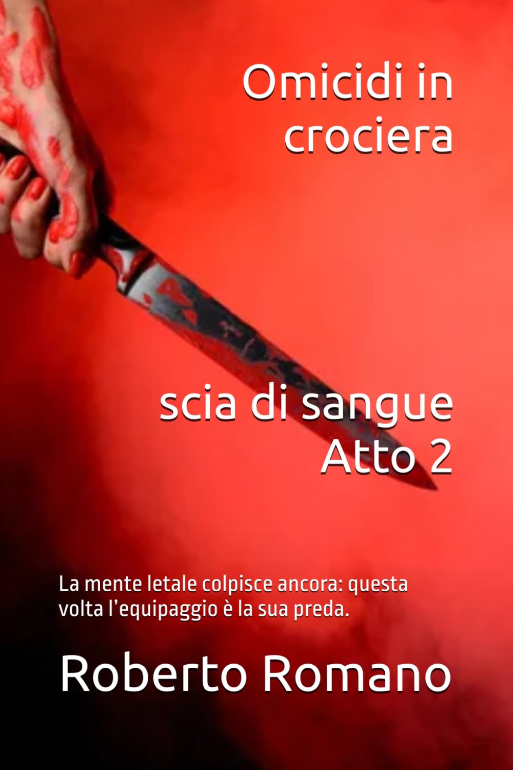 Omicidi in crociera, scia di sangue Atto 2: La mente letale colpisce ancora: questa volta l’equipaggio è la sua preda. (Omicidi nel Mediterraneo)