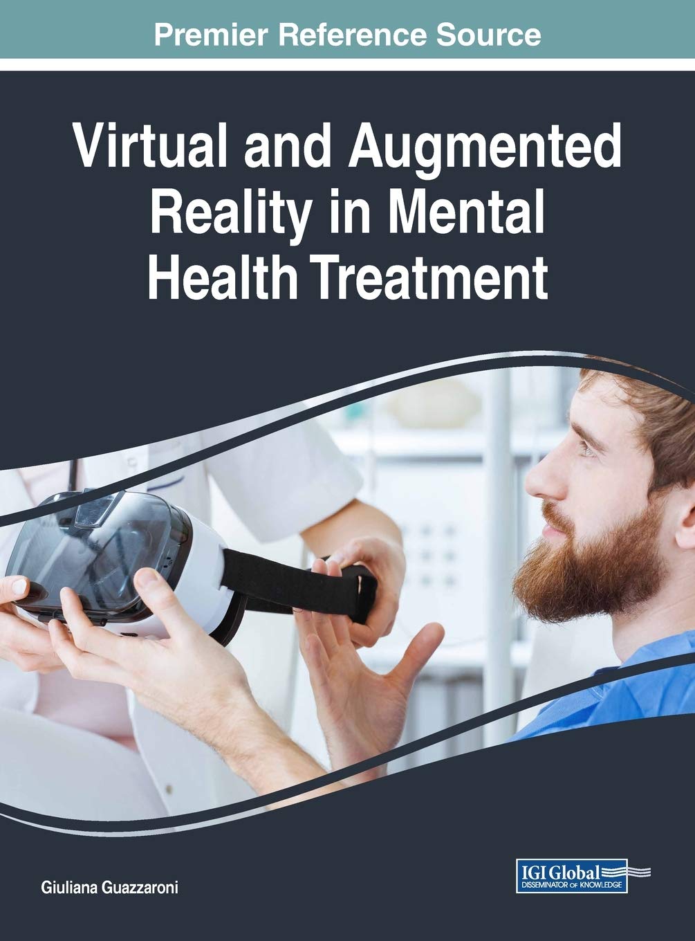 Virtual and Augmented Reality in Mental Health Treatment (Advances in Psychology, Mental Health, and Behavioral Studies) 1st Edition