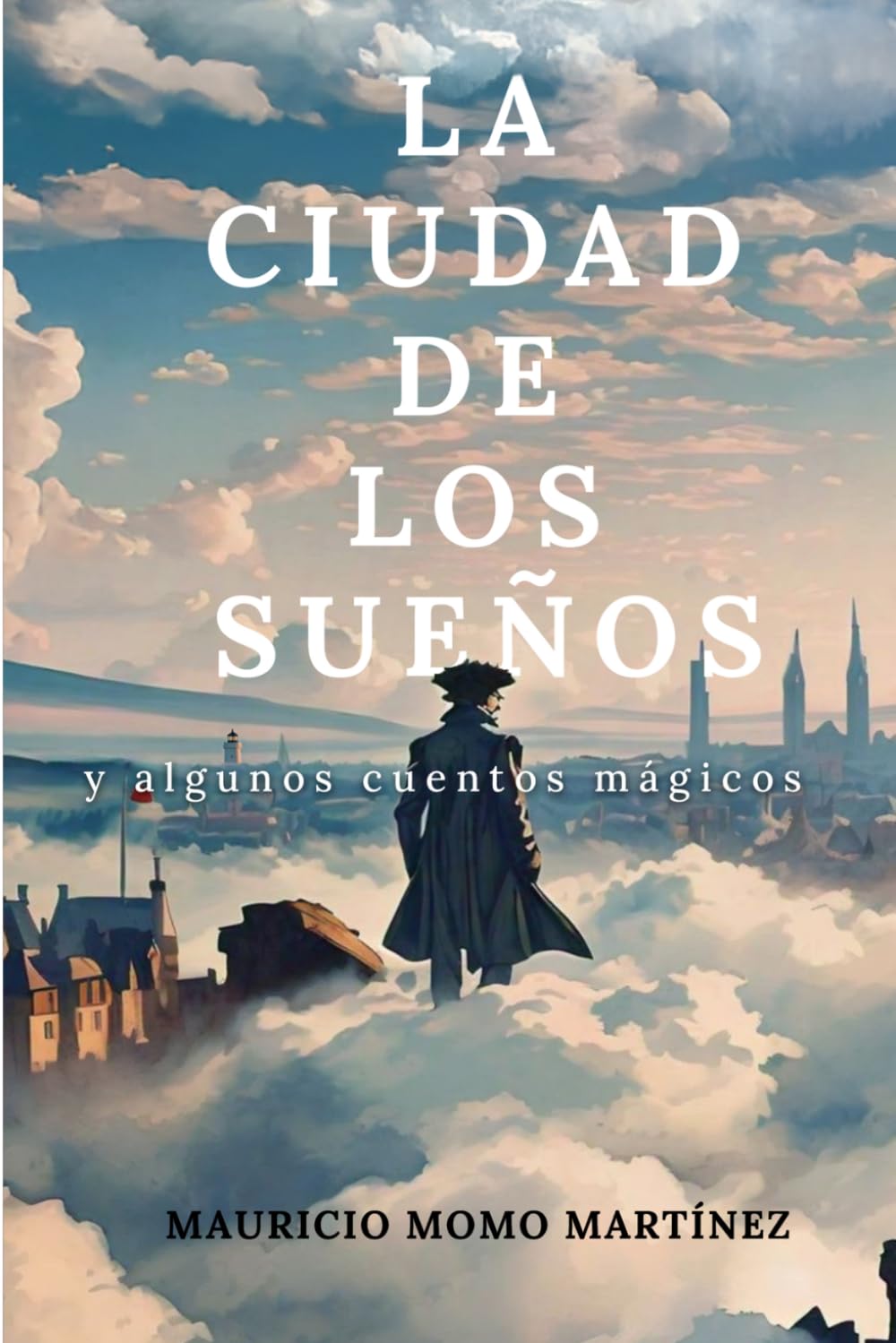 La ciudad de los sueños y algunos cuentos mágicos (Spanish Edition)