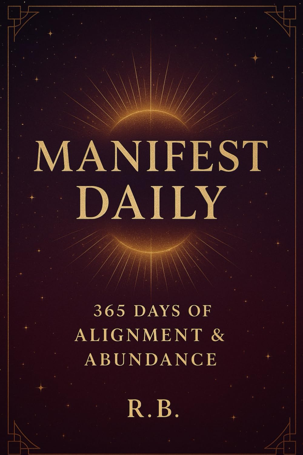 Manifest Daily: 365 Days of Alignment & Abundance