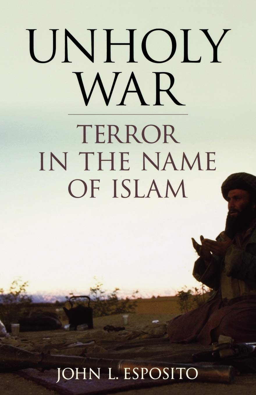 UNHOLY WAR:TERROR IN THE NAME OF ISLAM: Terror in the Name of Islam
