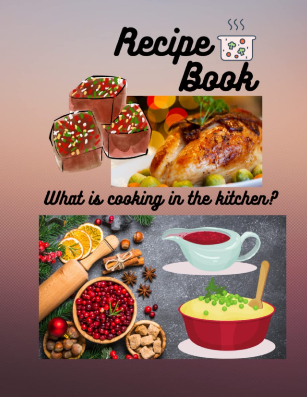 Recipe Book: What is Cooking in the Kitchen