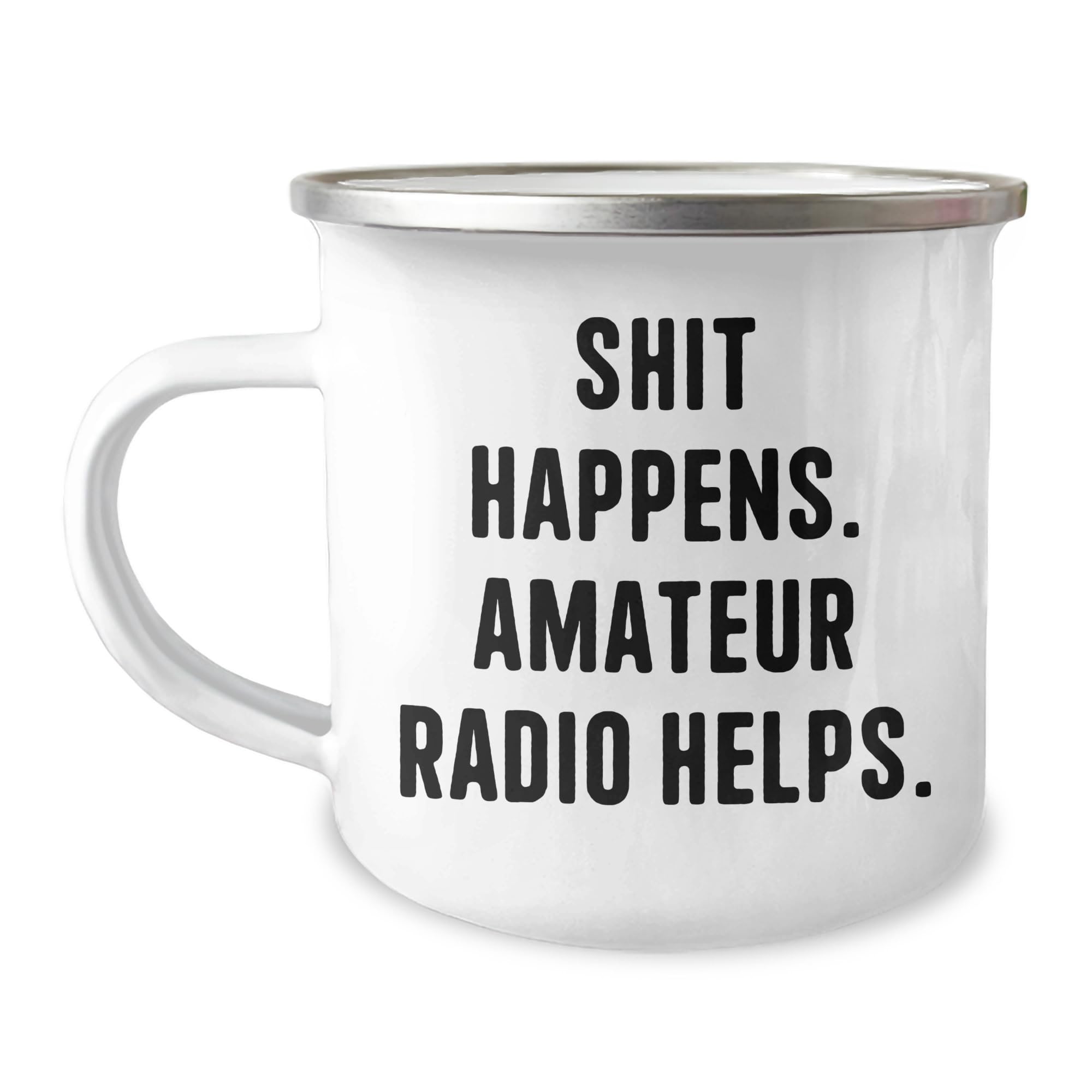 Amateur Radio Enthusiast Funny Gifts: Shit Happens But Amateur Radio Helps - 12oz Stainless Steel Camping Mug for Valentine's Unique Gifts for Him Her