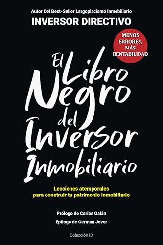 El libro negro del inversor inmobiliario: Comete menos errores, obtén más rentabilidad (Inversión Inmobiliaria)