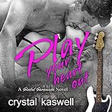 Play Your Heart Out: Sinful Serenade, Book 4