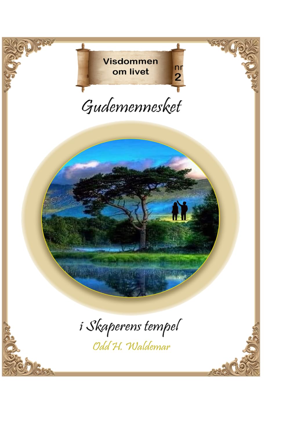 Gudemennesket i Skaperens tempel (Visdommen om livet)