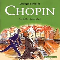 Crianças Famosas: Chopin 8585642270 Book Cover