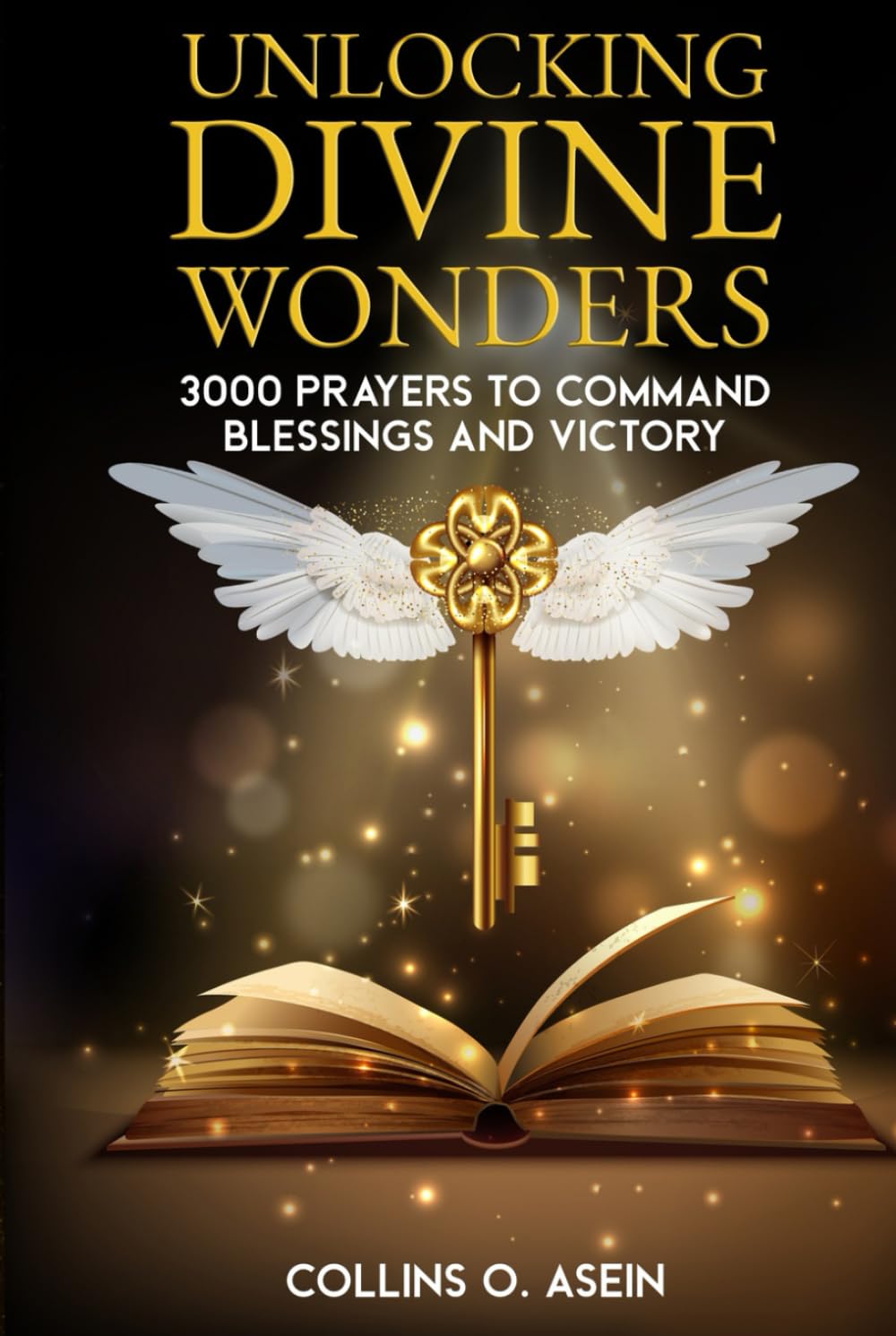 Unlocking Divine Wonders: 3000 Prayers to Command Blessings and Victory