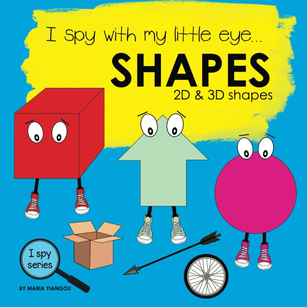 Independently published I spy with my little eye... SHAPES: Children's book for learning shapes. 2D and 3D shapes picture book. Puzzle book for toddlers, preschool & kindergarten kids. (I Spy Series) Paperback – Picture Book, 26 November 2019