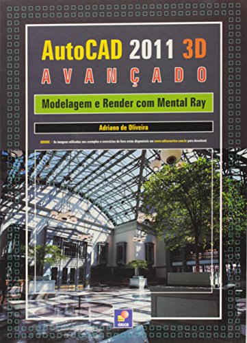 Autocad 2011 3D avançado: modelagem e render com Mental Ray