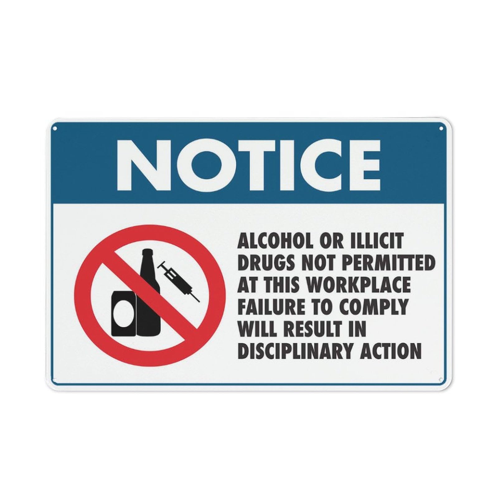Notice Alcohol Or Illicit Drugs Not Permitted At This Workplace Aluminum Metal Sign 12"x8" Rust-Free UV Ink Printed Durable Weatherproof For Home/Workplace Use