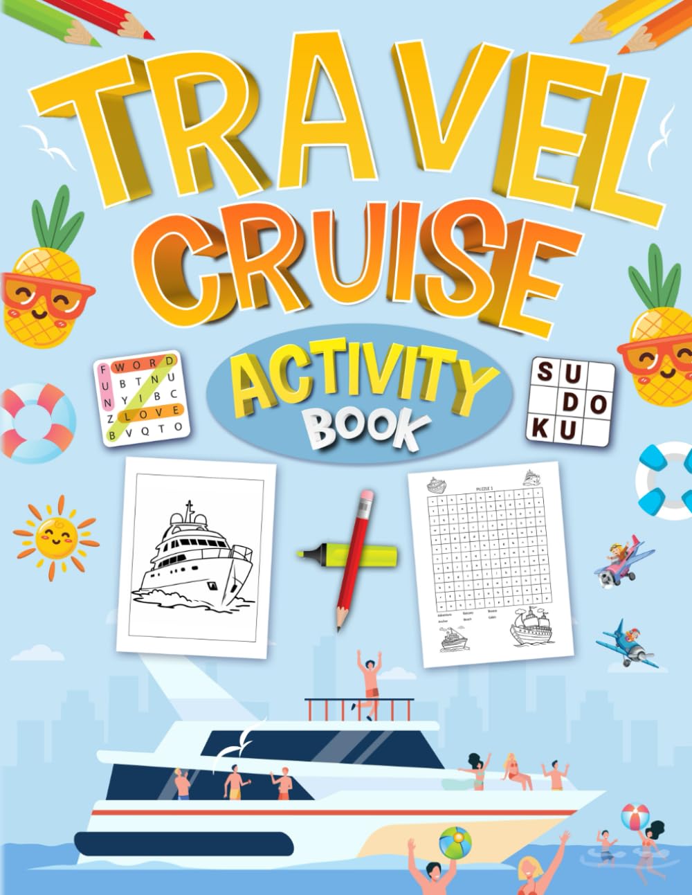Travel Cruise Activity Book For Teens And Young Adults: Travel Cruise Activities & Puzzles. Includes Coloring, Mazes, Word Scramble, Word Search, Sudoku and More!