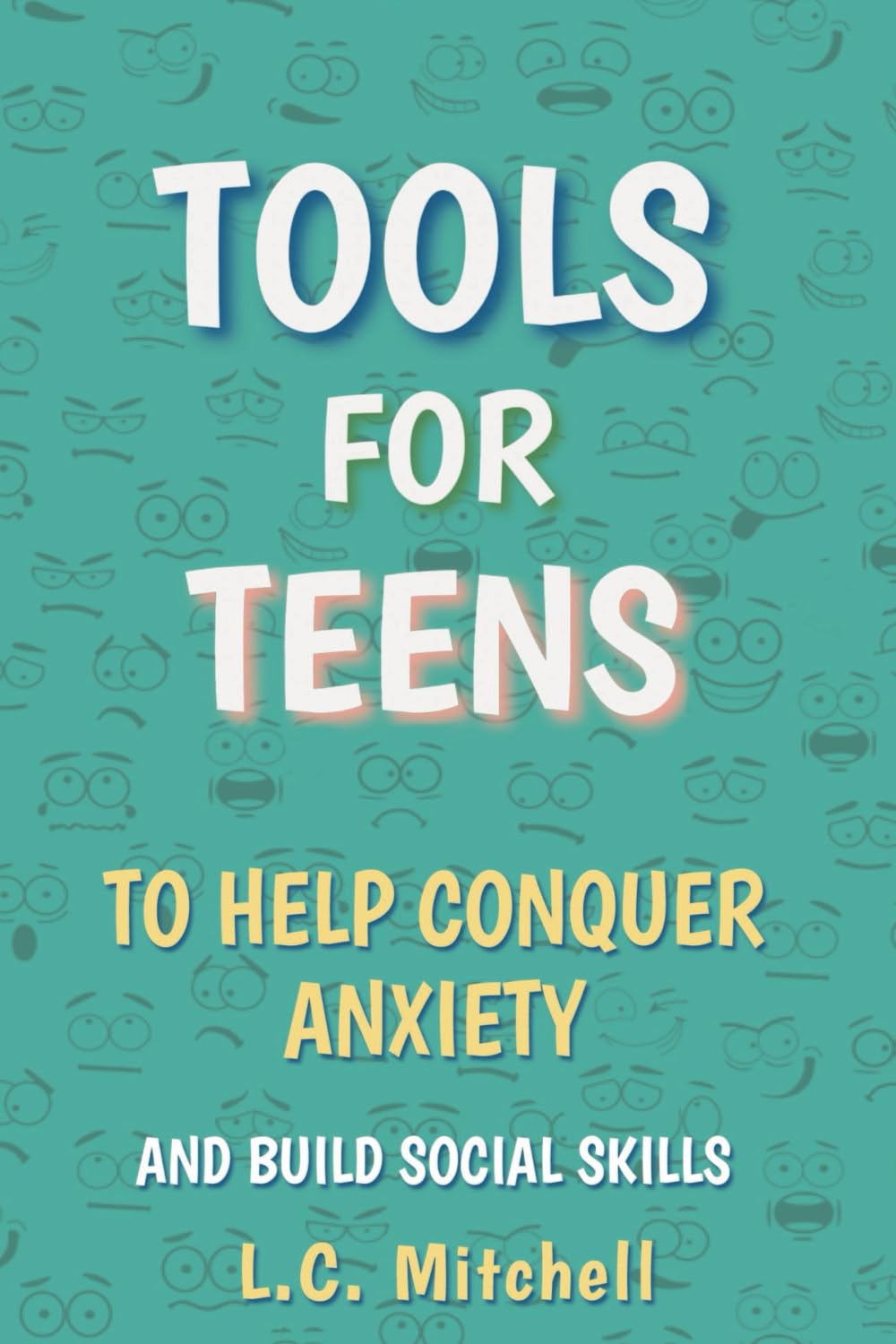 Tools for Teen To Help Conquer Anxiety and Build Social Skills