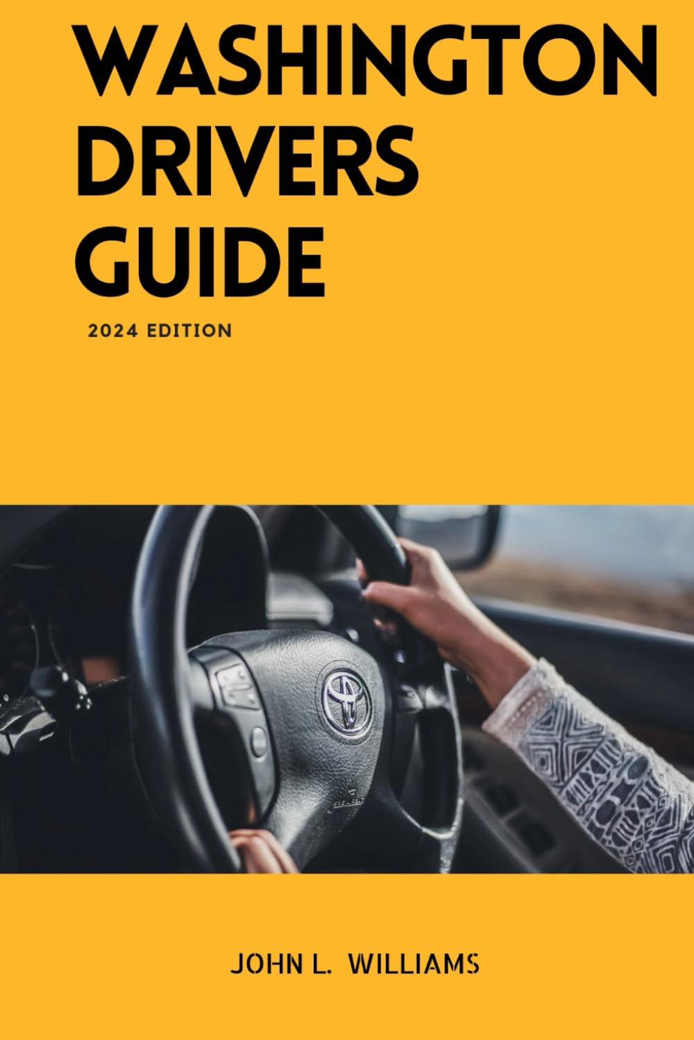 Washington Drivers Guide: Washington State Driver's Education for Safe and Responsible Driving (Drivers Manual)
