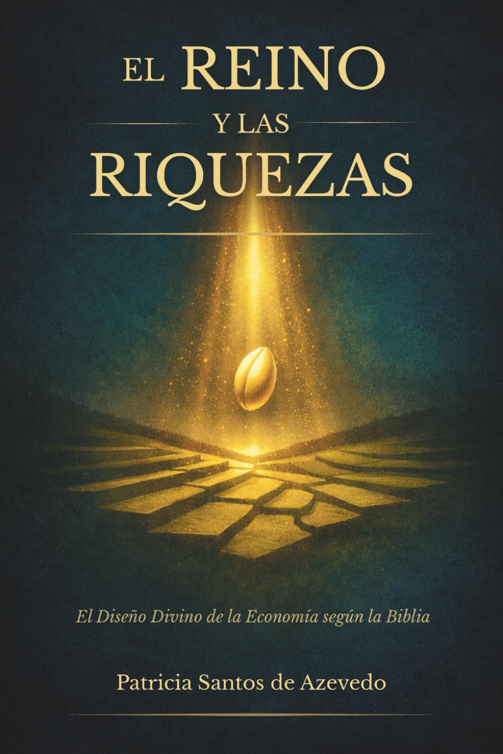 El Reino y las Riquezas: El Diseño Divino de la Economía según la Biblia