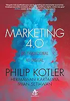 Marketing 4.0: Do tradicional ao digital