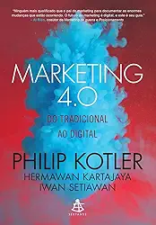 Marketing 4.0: Do tradicional ao digital