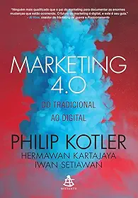 Marketing 4.0: Do tradicional ao digital