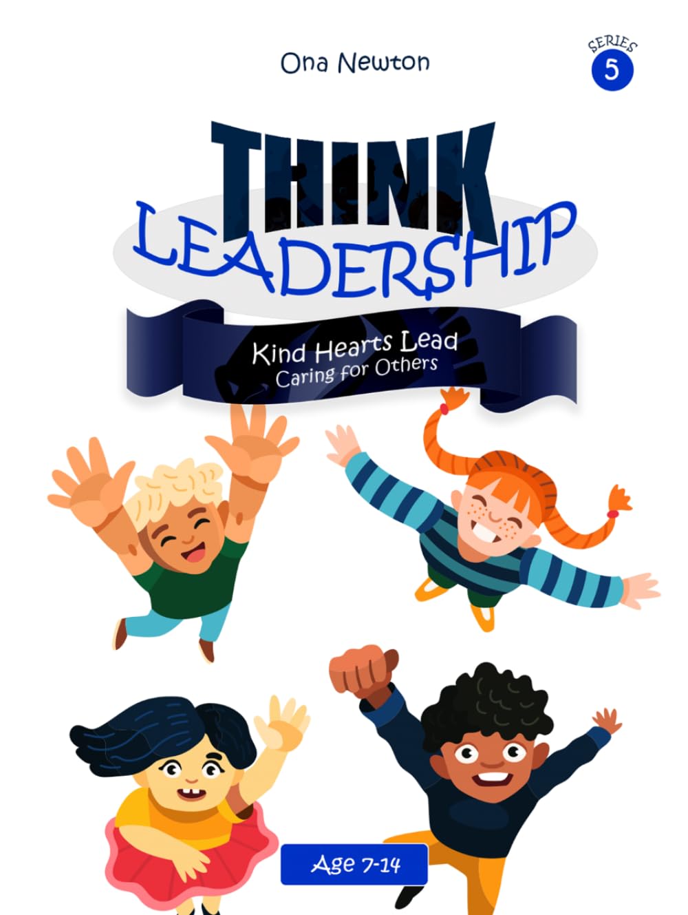 Think Leadership Series 5 - Kind Hearts Lead: Caring for Others