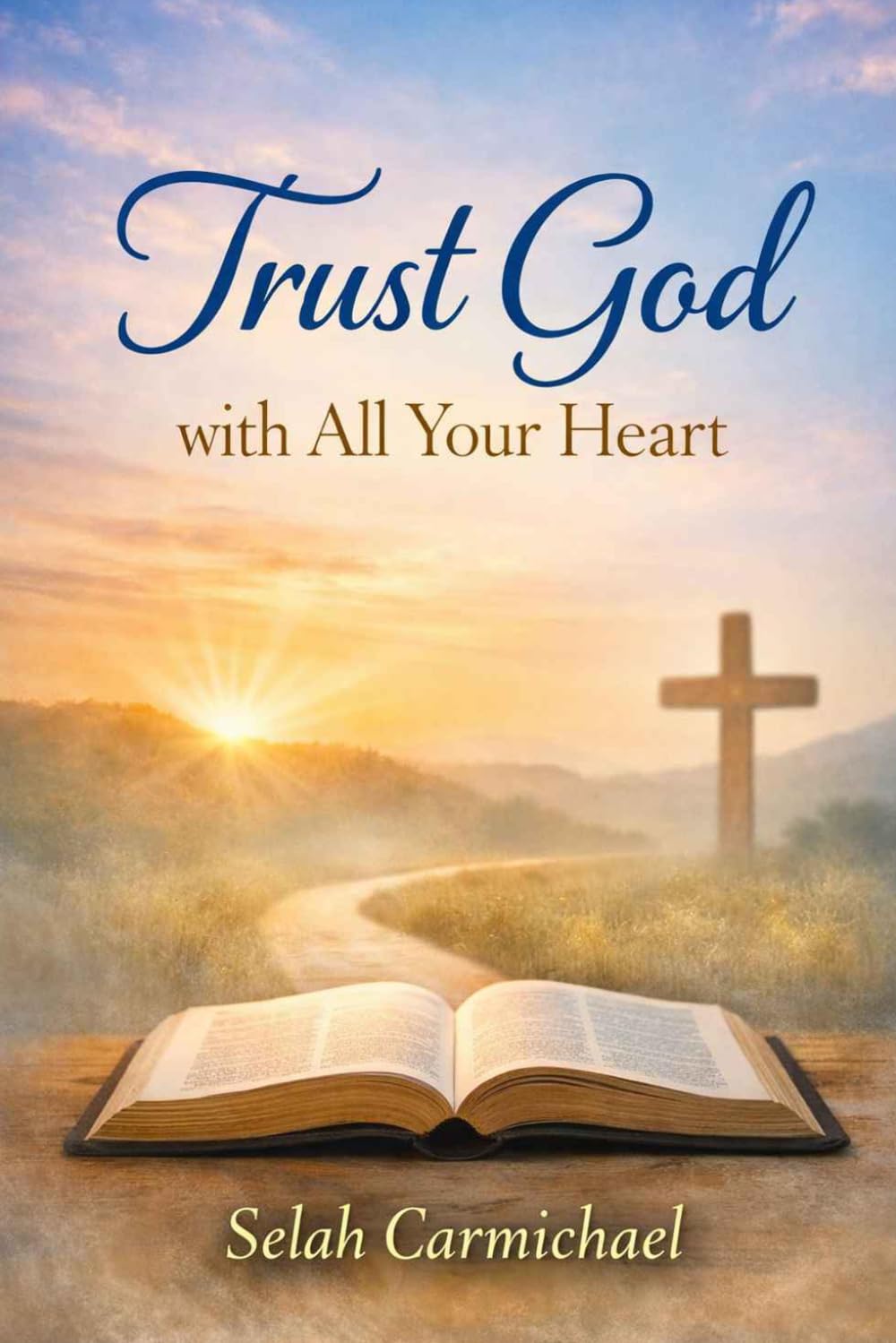 Trust God with All Your Heart