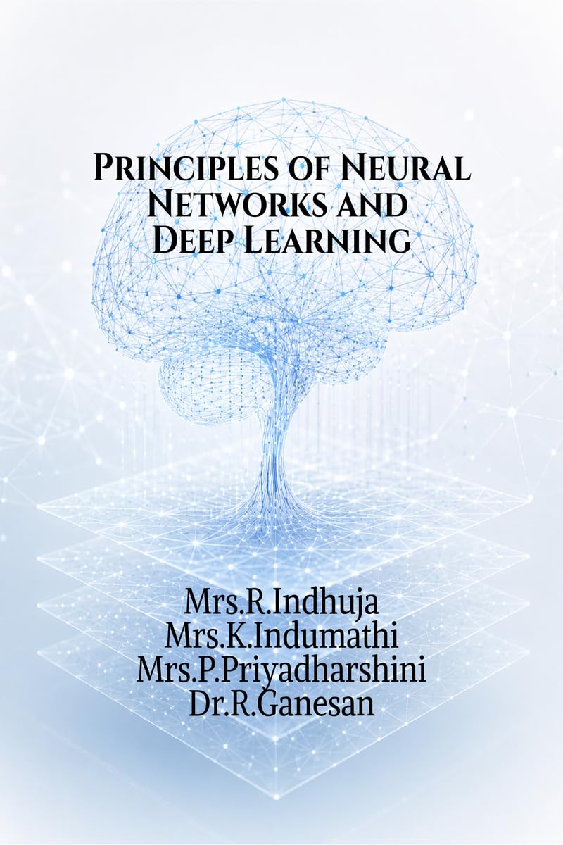 Principles of Neural Networks and Deep Learning