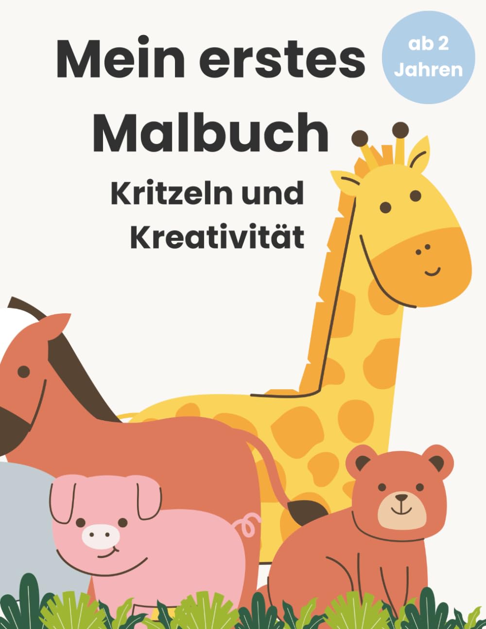 Mein erstes Malbuch - Kritzeln und Kreativität ab 2 Jahre: Mit 60 verspielten Motiven aus aller Welt und aus eurem Alltag