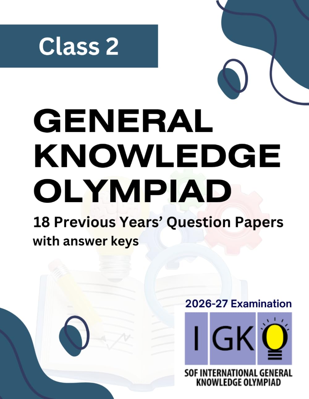 IGKO - International General Knowledge Olympiad Class 2 | 18 Previous Years' Question paper with answer: SOF IGKO Olympiad book for Class 2 students | Workbook containing 18 previous years' papers