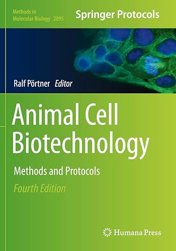 Animal Cell Biotechnology: Methods and Protocols (Methods in Molecular Biology, Band 2095)