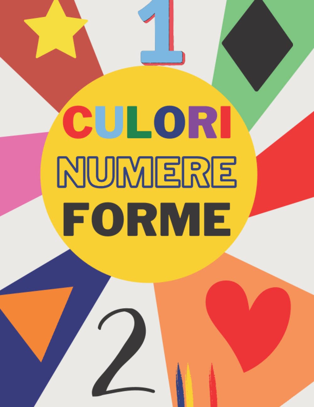 Numere, Culori si Forme: Carte pentru copii in limba Romana