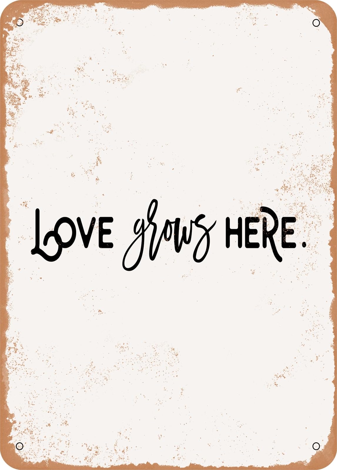 Metal Sign - Love Grows Here - 7 - Vintage Rusty Look home decor