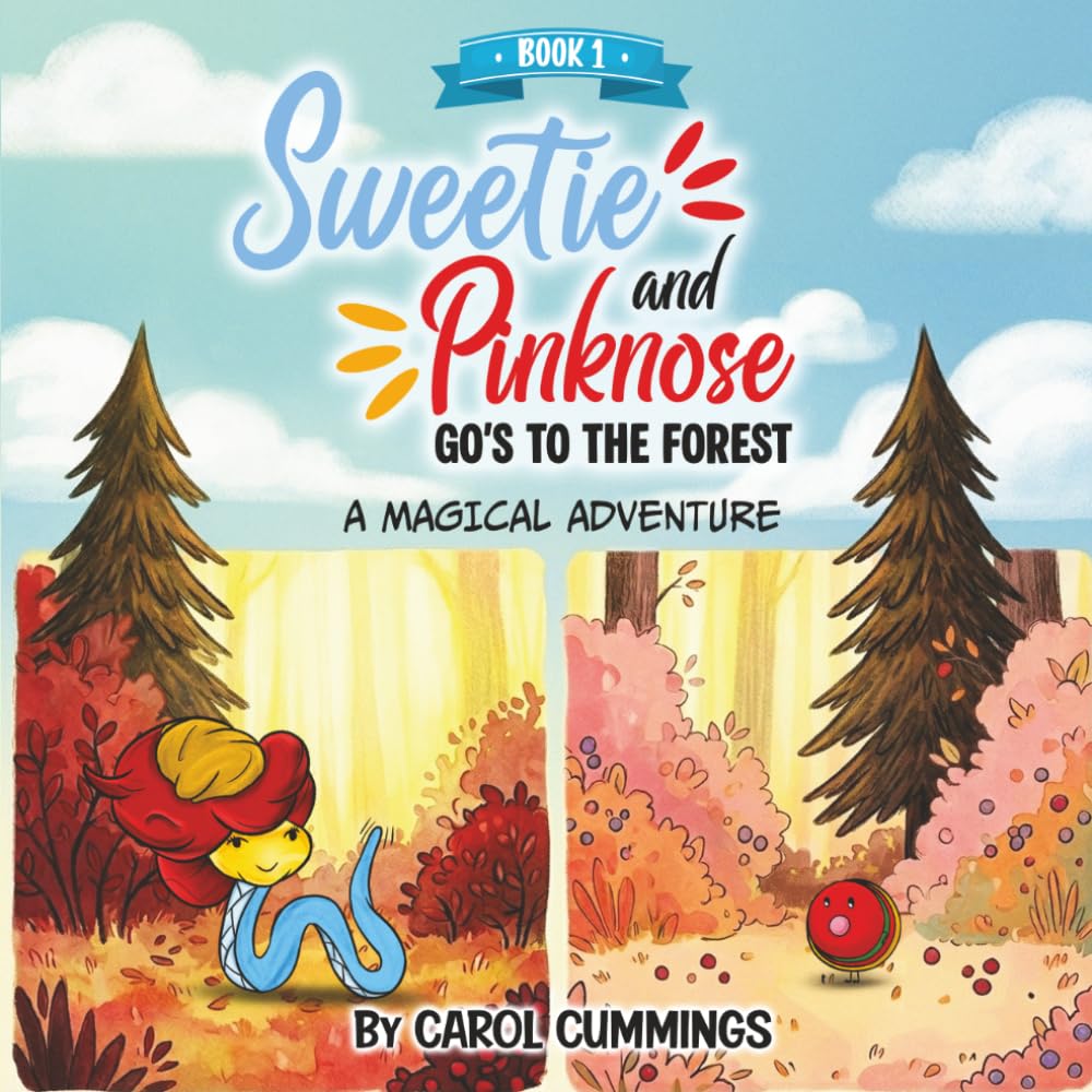 Sweetie and Pinknose Goes to the Forest: A Magical Adventure – Book 1 (Sweetie and Pinknose on a World of Adventures)