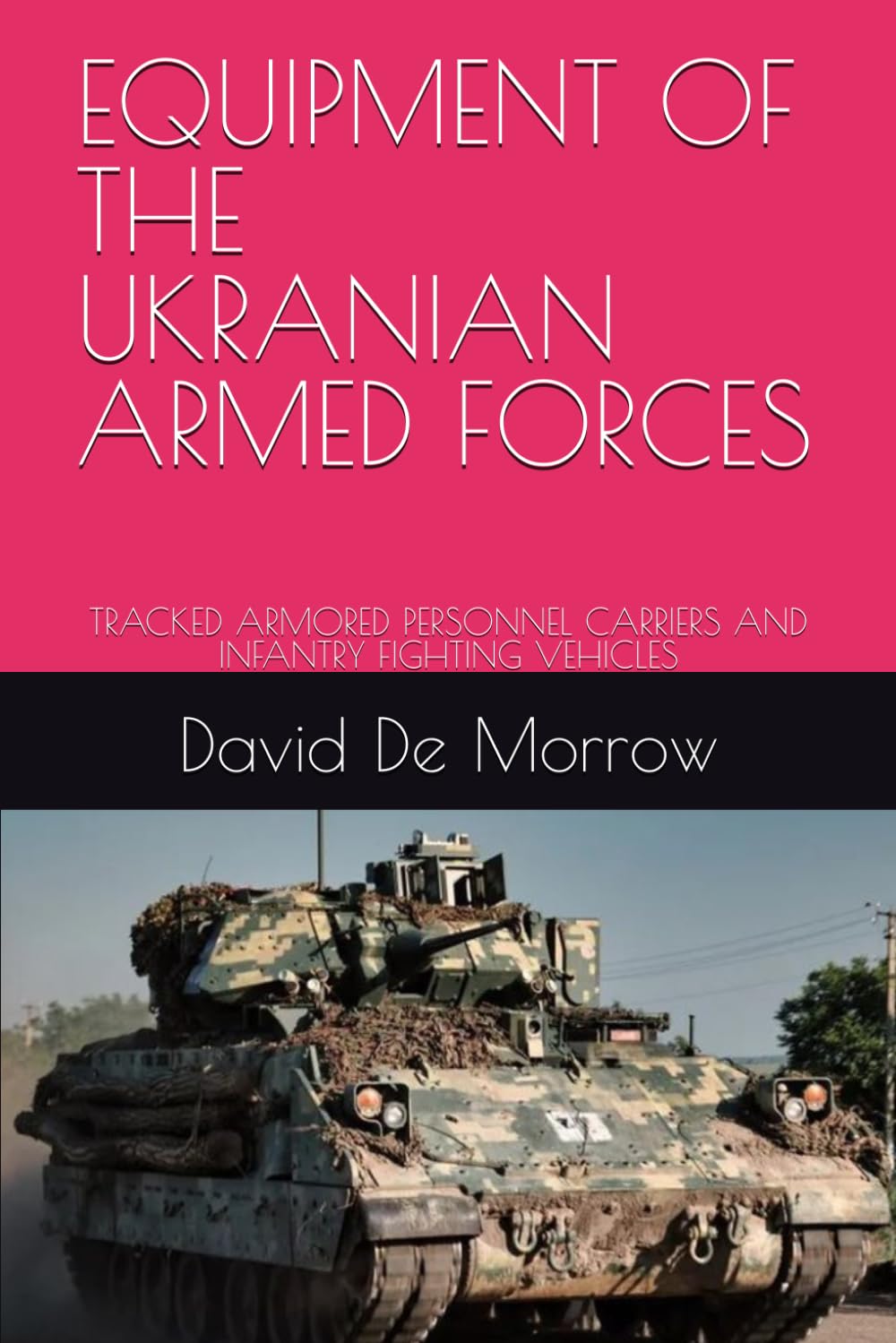 EQUIPMENT OF THE UKRANIAN ARMED FORCES: TRACKED ARMORED PERSONNEL CARRIERS AND INFANTRY FIGHTING VEHICLES (equipment of the Ukrainian military)