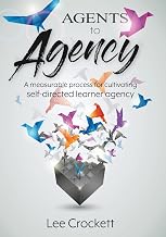 Agents to Agency: A Measurable Process for Cultivating Self-Directed Learner Agency
