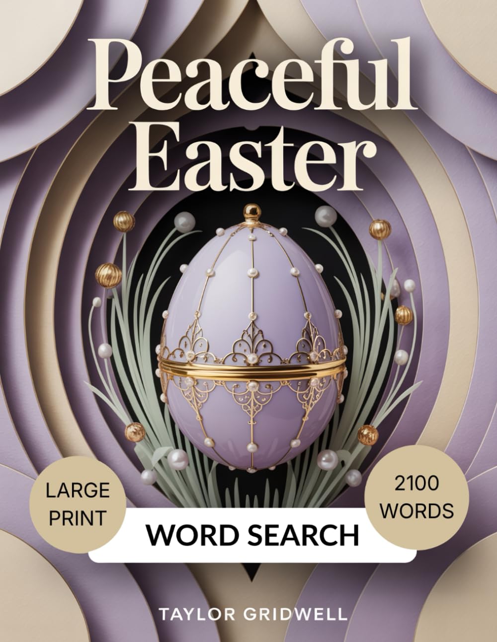 Peaceful Easter Word Search: Large Print Word Puzzles for Adults and Seniors. 100 Themed Puzzles for Stress Relief, Brain Exercise, and Spring Relaxation. Easter Basket Stuffer for Adults