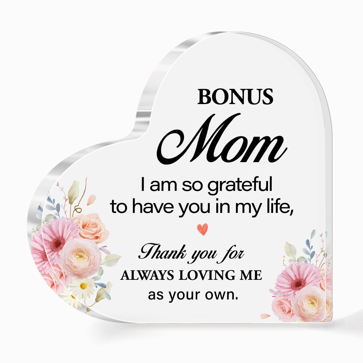 I'm So Grateful to Have You in My Life Sign Acrylic Heart Plaque - Step-Mom, Stepmother, Bonus Mom Appreciation Gift for Birthday, Christmas, Mother's Day - A527