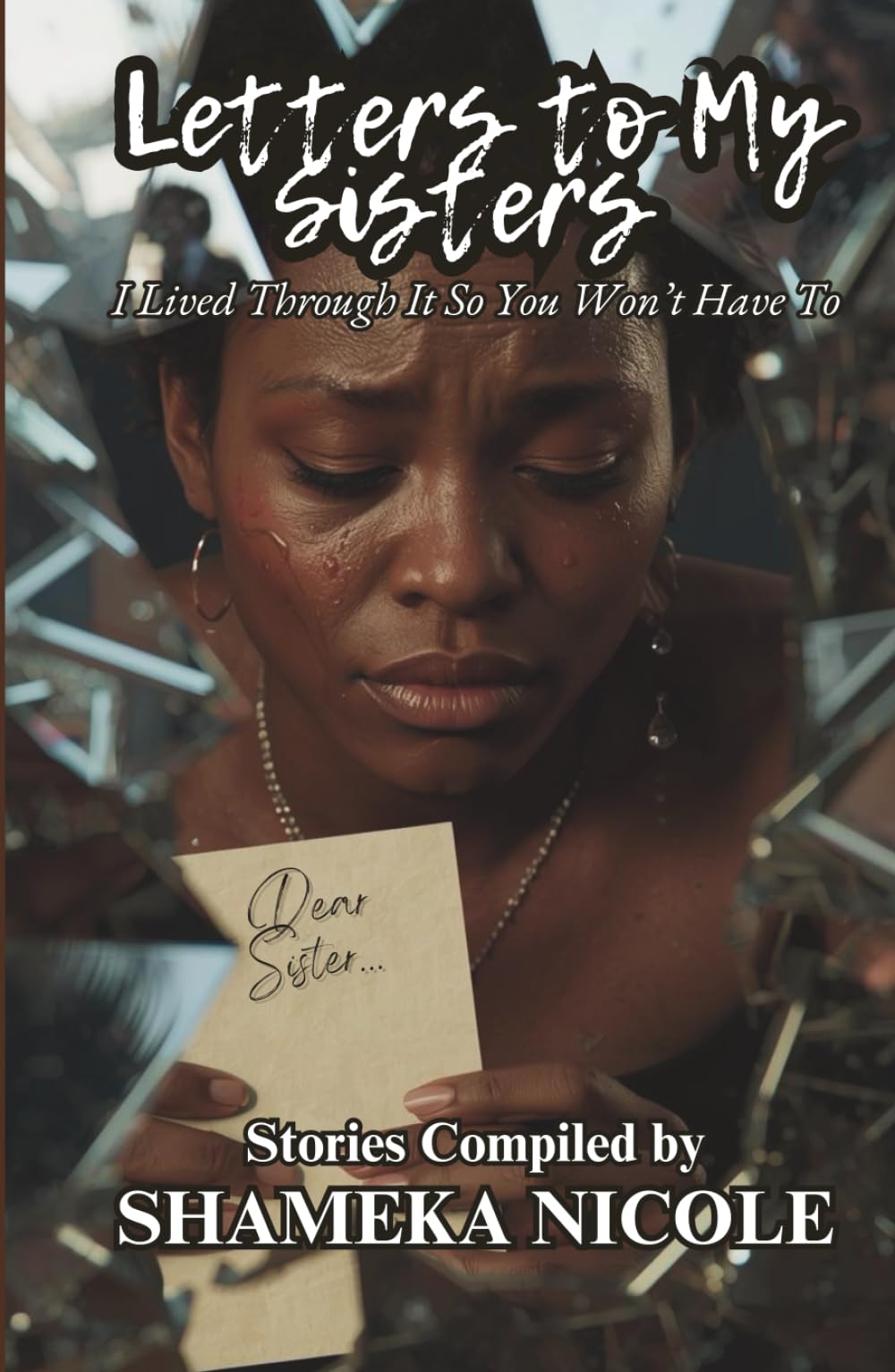 Letters to My Sisters: I Lived Through It So You Won’t Have To