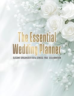 The Essential Wedding Planner – Elegant Organizer for a Stress-Free Celebration: A Minimalist Bridal Planning Guide with Floral Design, Budget ... and a Complete Timeline in Easy Preparation