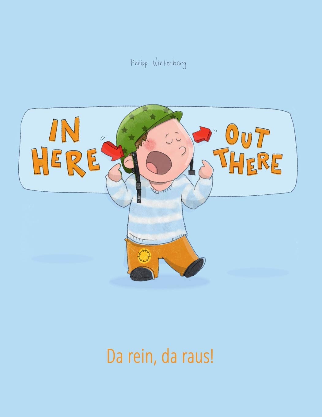 In here, out there! Da rein, da raus!: Children's Picture Book English-German (Bilingual Edition/Dual Language) (Bilingual Books (English-German) by Philipp Winterberg)