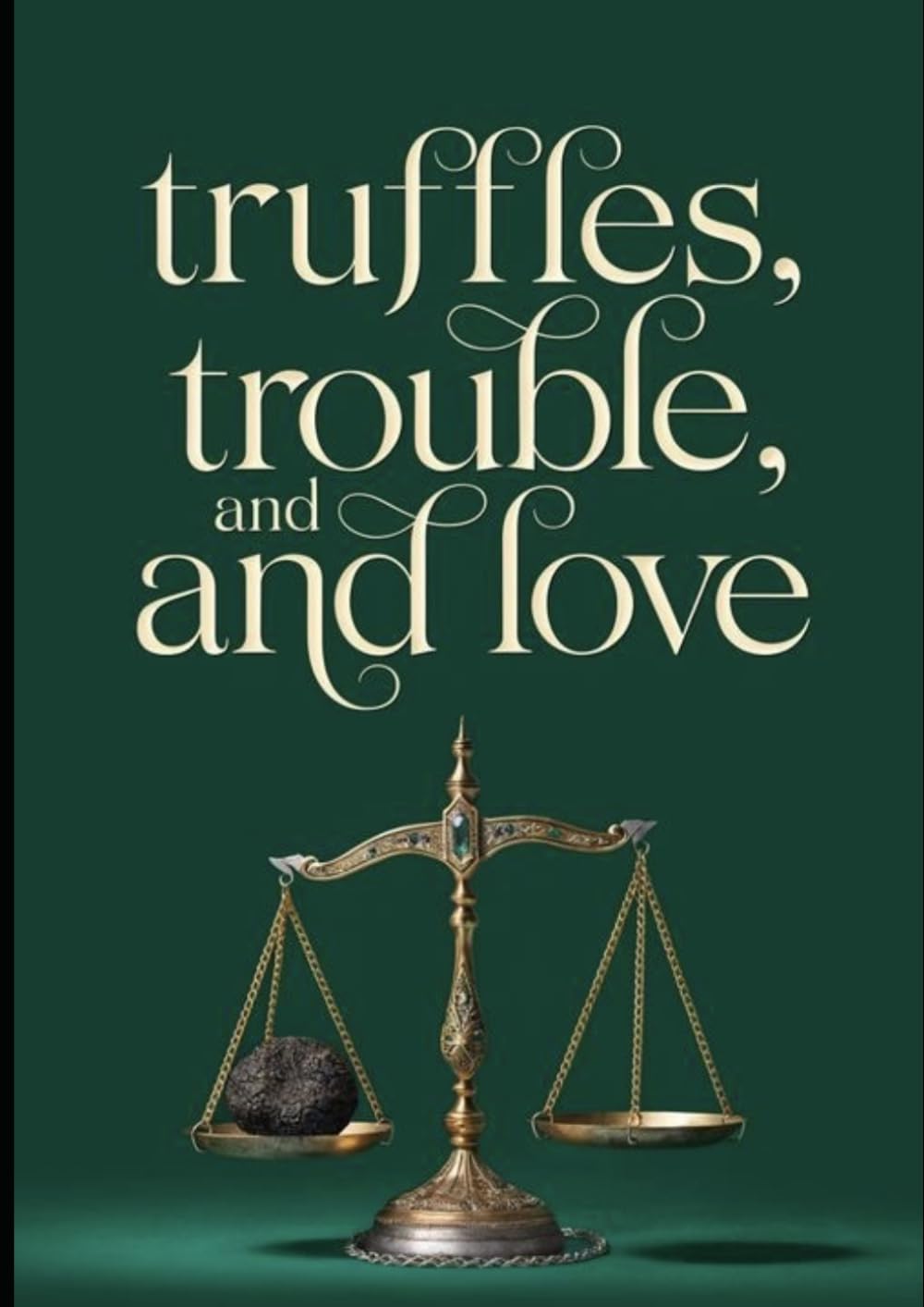 Truffles, Trouble, and Love