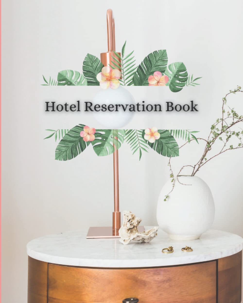 Hotel Reservation Book: Guest House Record Register, Hotel Room Log Book Diary, Bed and Breakfast Reservation