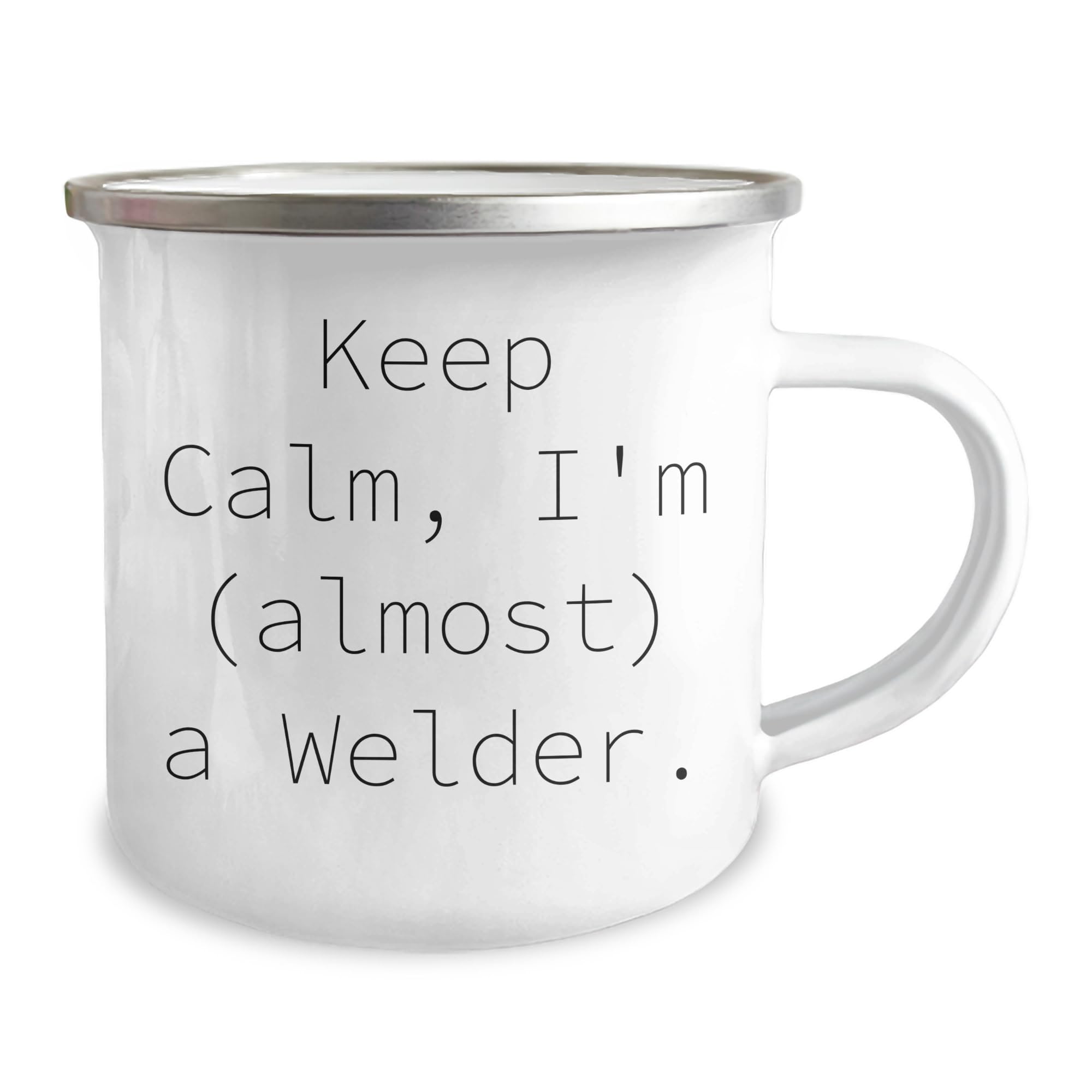 Welder Gifts for Men, Funny Camping Mug - Keep Calm, I'm (almost) A Welder., Christmas Unique Gifts from Men to Friends, Coworkers, Family, Ultimate Welder Mug
