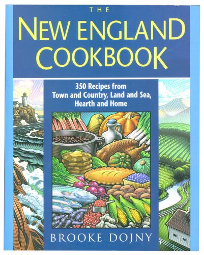 New England Cookbook: 350 Recipes from Town and Country, Land and Sea, Hearth and Home (America Cooks) New England Cookbook: 350 Recipes from Town and Country, Land and Sea, Hearth and Home (America Cooks)