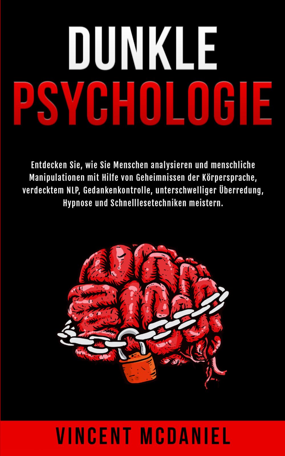 Dunkle Psychologie: Entdecken Sie, wie Sie Menschen analysieren und menschliche Manipulationen mit Hilfe von Geheimnissen der Körpersprache, ... Menschen Analysieren und Beeinflussen)