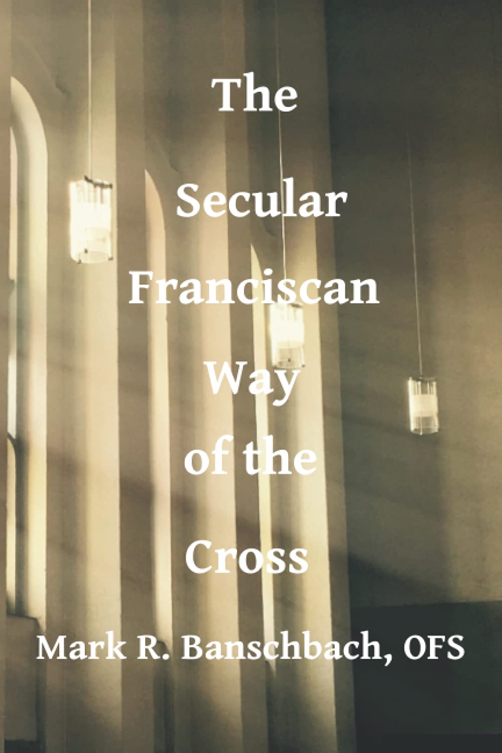 Secular Franciscan Way of the Cross
