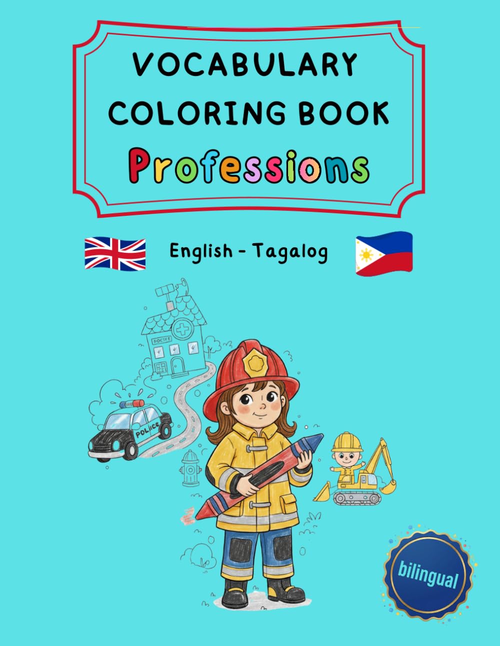 Vocabulary Coloring Book Professions - English / Tagalog (bilingual): Bilingual learning and coloring book: Discover 50 professions - learn vocabulary ... and trilingual activity books ages 4–8)