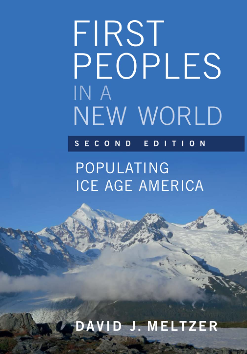 First Peoples in a New World: Populating Ice Age America
