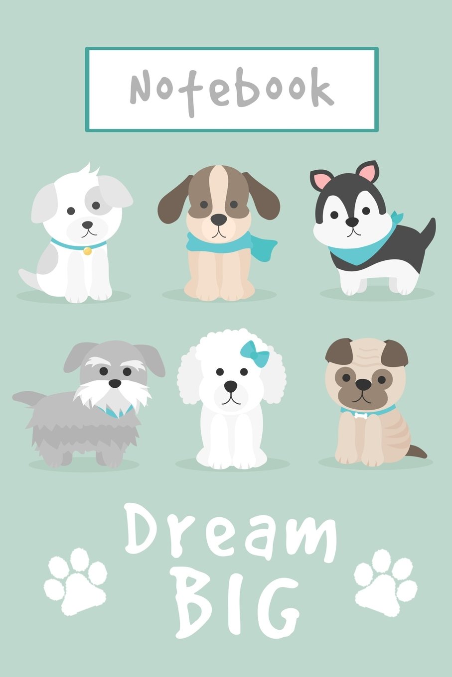 Notebook - Dream Big: Cute Little Puppies Composition Notebook, 6" x 9", 110 Pages, Ruled Notebook With An Inspirational Quote (Cute Puppy Pictures)